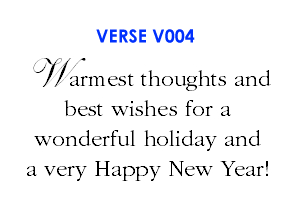 Warmest thoughts and best wishes for a wonderful holiday and a very Happy New Year! (V004)