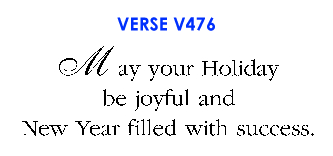 May your Holiday be joyful and New Year filled with success. (V476)