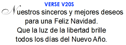 Nuestros sinceros y mejores deseos para una Feliz Navidad. Que la luz de la libertad brille todos los dias del Nuevo Ano. (V20S)